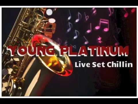 Young Platinum- Live Set Chillin (Audio)
