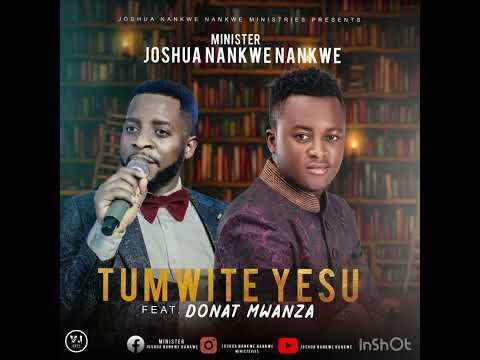 tumwite  yesu_joshua nankwe ft donat mwanza from congo