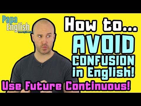 How to Avoid Misunderstandings in English | Use Future Continuous!
