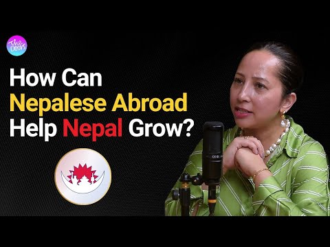 Uniting The Nepalese Diaspora Abroad For Nepal's Growth | The Great Nepalese Diaspora | EP 205