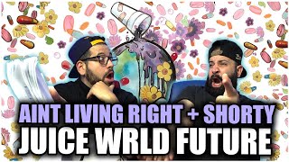 Juice Wrld &amp; Future - Ain&#39;t Living Right (feat.Gunna) + Shorty *REACTION!!
