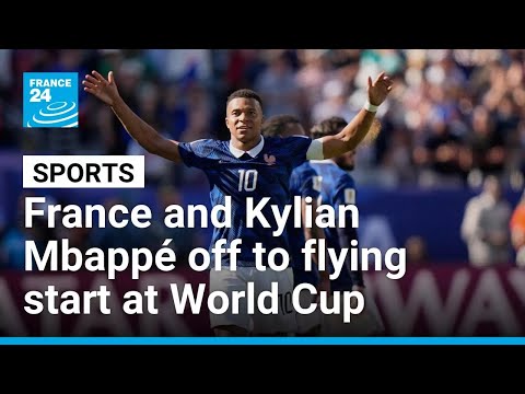 World Cup: France and Kylian Mbappé off to flying start in group L