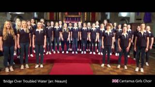 'Bridge Over Troubled Water' performed by the Cantamus Girls Choir