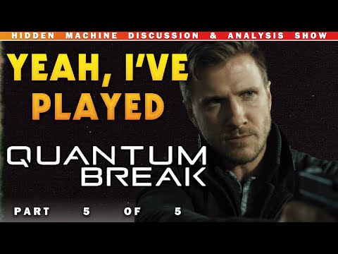 Quantum Break | Discussion and Analysis (Pt. 5 of 5)