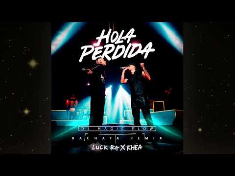 HOLA PERDIDA - Luck Ra, Khea (Dj Magic Flow Bachata Remix)
