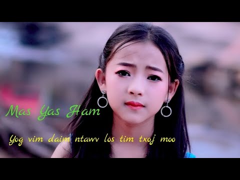 Mas Yas Ham - yog vim daim ntawv los tim txoj moo - Nkauj tawm tshiab 2023-2024
