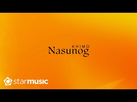 Nasunog - Khimo (Lyrics)
