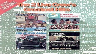 TH3 2 L!V3 CR3W&#39;$ GR3@T3$T H!T$ (FULL LP) (1992)