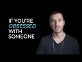 Psychological Hack To STOP Obsessing Over Someone