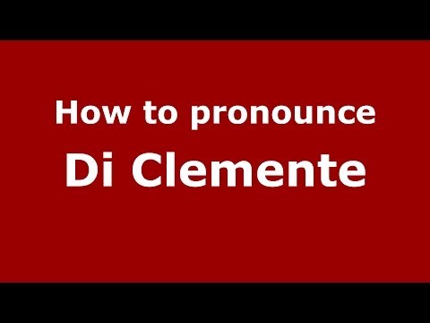 How to pronounce Di Clemente (Italian/Italy) - PronounceNames.com