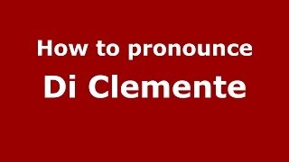 How to pronounce Di Clemente