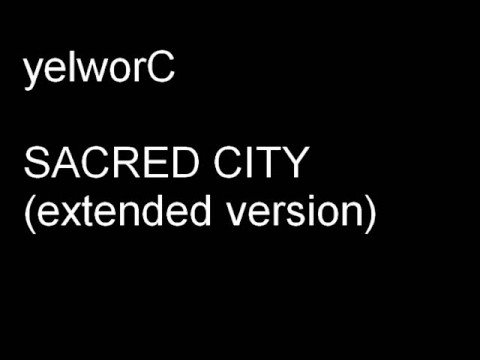 yelworC SACRED CITY(extended version)