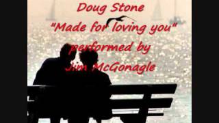 Doug stone made for loving you
