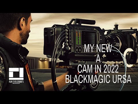 Blackmagic Ursa My New A Cam in 2022