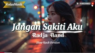 Download lagu Radja - JANGAN SAKITI AKU||slow rock version#covermusic #slowrockversion @RolasMusik  mp3
