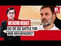 Why Is There So Much Restlessness Among INDI Bloc's Influencers Lobby, Asks Arnab | Weekend Debate