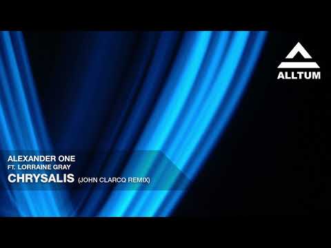 Alexander One & Lorraine Gray - Chrysalis (John Clarcq Remix)
