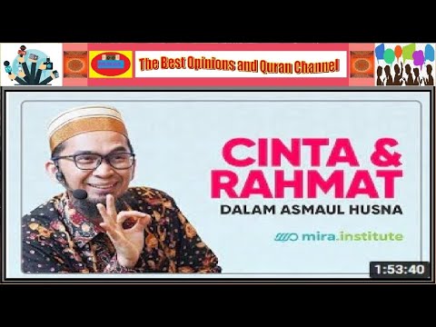 Ustadz Adi Hidayat  :  Cinta dan Rahmat dalam Asmaul Husna   (  Aqidah Eps 14 )
