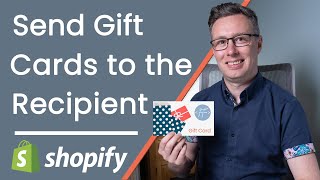 How to send Shopify gift cards directly to the recipient
