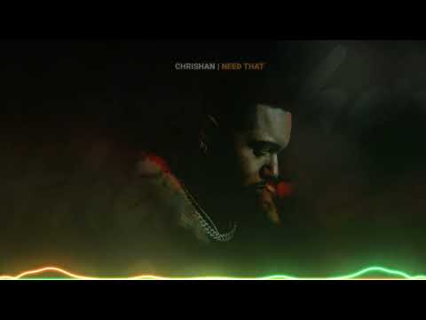 Chrishan - Need That (Official Visualizer)