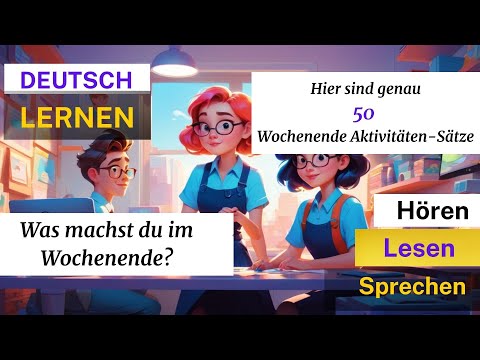 Was machst du am Wochenende? 50 Sätze | Lernen | Sprechen & Hören| Deutschkurs