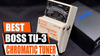 Boss TU-3 Chromatic Tuner Review: Is This Pedalboard Legend STILL the BEST Guitar Tuner?