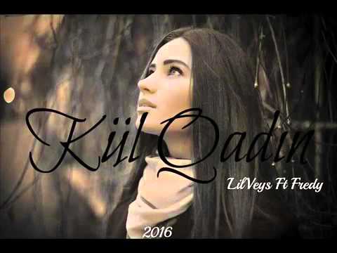 Lil Veys - Kül Qadın (Vocal  Fredy Despot)