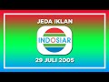 Jeda Iklan Indosiar 29 Juli 2005