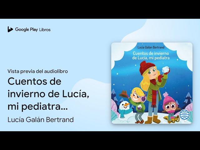 Vídeo relacionado con Cuentos de invierno de Lucía, mi pediatra (Cuentos infantiles de Lucía, mi pediatra)