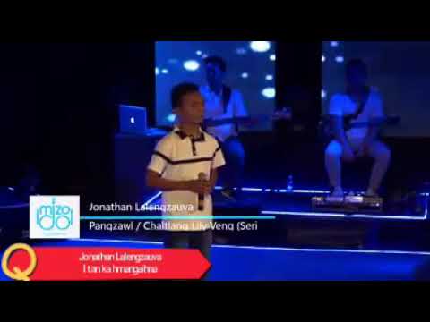 Jonathan Lalengzauva + I tan ka hmangaihna (2018 mizo Idol Top 10)