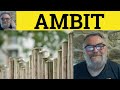 🔵 Ambit Meaning - Ambit Definition - Ambit Examples - Semi-Formal Vocabulary Ambit