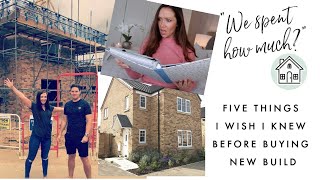 FIVE THINGS I WISH I KNEW BEFORE BUYING A NEW BUILD | Hidden Extra Costs & What To Check For