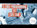 G Code Programming VS CAD CAM