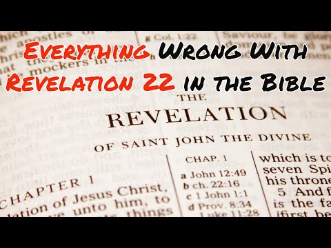 Everything Wrong With Revelation 22 in the Bible