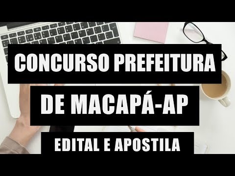 Edital Concurso Prefeitura de Macapá - AP (Apostilas Específicas)