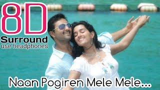 Naan Pogiren Mele Mele 8D  Naanayam - Naan Pogiren