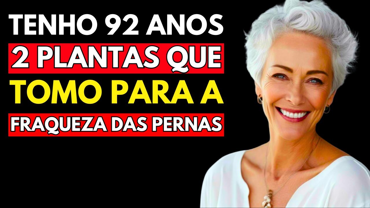 As 2 ÚNICAS PLANTAS que combatem a FRAQUEZA DAS PERNAS na VELHICE!