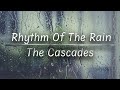 Rhythm Of The Rain | The Cascades (Lyrics)