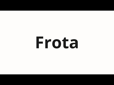 How to pronounce Frota