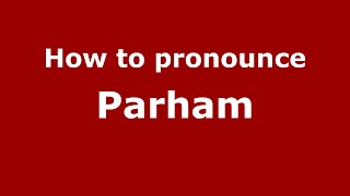 How to pronounce Parham