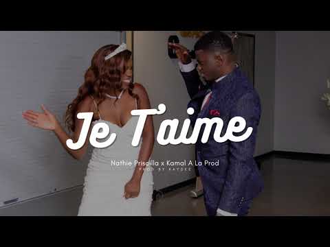 Nathie Priscilla & Kamal A La Prod - Je t'aime