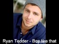 Ryan Tedder - Boy like that 