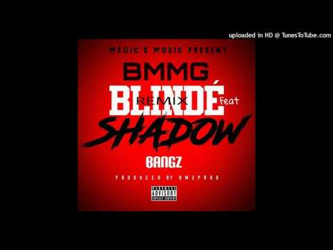 Shadow - BLindé(REMIX) Ft BMMG