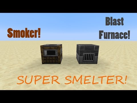 Smoker and Blast Furnace Super Smelter!!