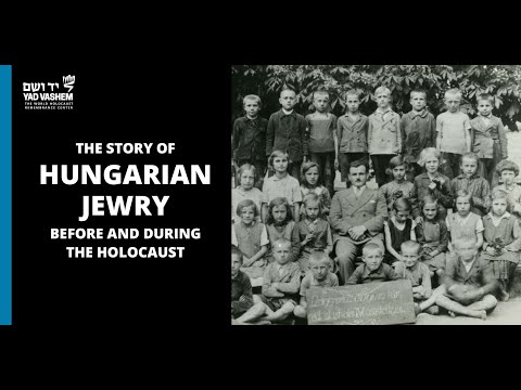 The Story of Hungarian Jewry Before and During the Holocaust