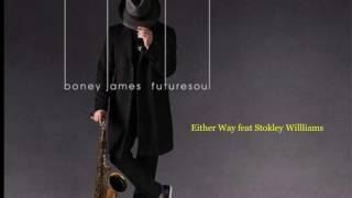 Either Way -  Boney James feat  Stokley Williams