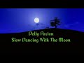 Slow dancing with the moon Dolly Parton