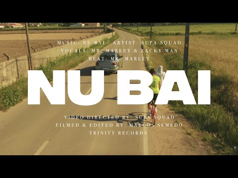 Supa Squad - Nu Bai (Official Visuals)