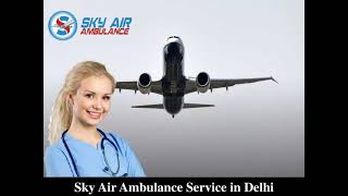 Obtain Credible Air Ambulance in Patna with Amazing Medical Features