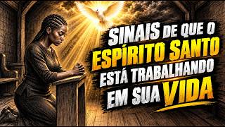 9 SINAIS DE QUE O ESPIRITO SANTO ESTA, SECRETAMENTE, TRANSFORMANDO A SUA VIDA, SEM QUE VOCÊ PERCEBA.